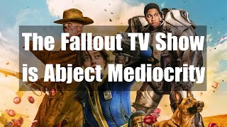 The Fallout TV show is Abject Mediocrity