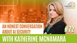 An Honest Conversation About AI Security w/ Katherine McNamara
