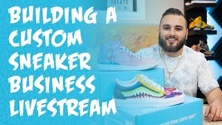 How to Grow Your Custom Sneaker Business! DCF LIVE