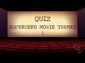 QUIZ: Superhero Movie Themes 1