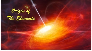 RECENT DEVELOPMENT: Origin of the Elements - Barry Setterfield - Genesis Science Research