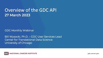 Overview of the GDC Application Programming Interface – March 27, 2023 GDC Monthly Webinar