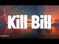 SZA - Kill Bill | LYRICS | Love You Like A Love Song - Selena Gomez & The Scene