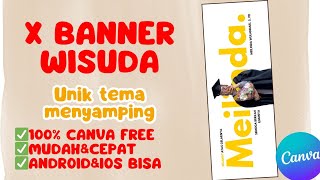 Cara Membuat Desain X Banner Wisuda Unik Simple dan Menarik di canva free