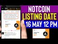 Notcoin listing date  not coin wit.rawal  update  listing bybit exchanger    