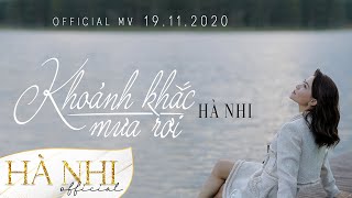 KHOẢNH KHẮC MƯA RƠI - HÀ NHI | Music Video