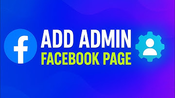 How to Add an Admin to Your Facebook Page | Step-by-Step Guide