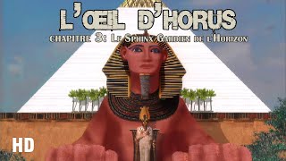 𓂀 L'Œil d'Horus - Chap 3 : Le Sphinx Gardien de L'Horizon [HD]