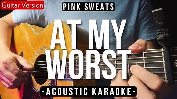 Thumbnail of At My Worst - Pink Sweat$ [Acoustic Karaoke]
