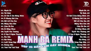 Mạnh Bà Remix ♫ BXH Nhạc Trẻ EDM Hot Trend Triệu View Cực Cháy - Top 15 Bản EDM TikTok Hay Nhất 2025