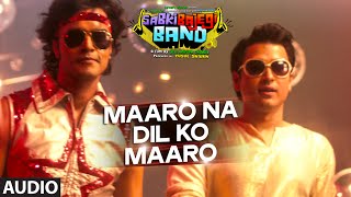 Presenting 'maaro na dil ko maaro' full audio song from the movie
sabki bajegi band exclusively on t-series. it is written and directed
by rj anirudh chawla....