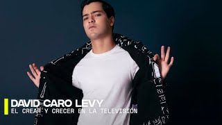 El crear y crecer en el medio de la televisión ft. David Caro Levy | NEOMEN