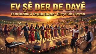Ev Şê Der De Dayê - Govend Halay Potpori / Hareketli Kürtçe Halay 2026 (Official)