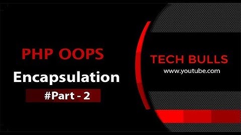 PHP oops - Encapsulation in Hindi  || PHP 8 || Industry || Advance