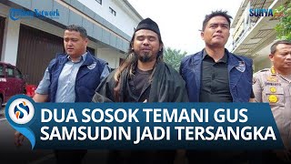 Gus Samsudin Resmi Tersangka! Dua Sosok Lagi Akan Menemani Jadi Tersangka, Terancam 6 Tahun Penjara!