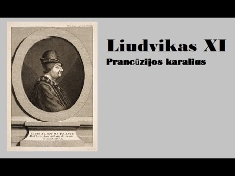 Liudvikas XI. Prancūzijos karalius intrigantas. Prancūzijos istorija. Istorija trumpai