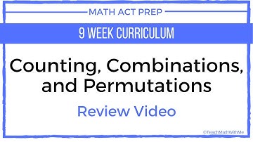 Math ACT Prep - Counting, Combinations, Permutations - Lesson Day 40