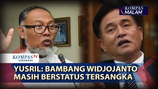 Yusril: Bambang Widjojanto Masih Berstatus Tersangka