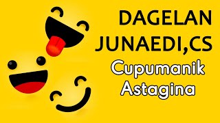 Dagelan Lucu Junaedi, CS - Cupumanik Astagina