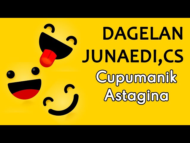 Dagelan Lucu Junaedi, CS - Cupumanik Astagina class=