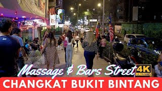 [4K]Massage & Bars Street of KL @ CHANGKAT BUKIT BINTANG | Walking Tour on a Saturday night