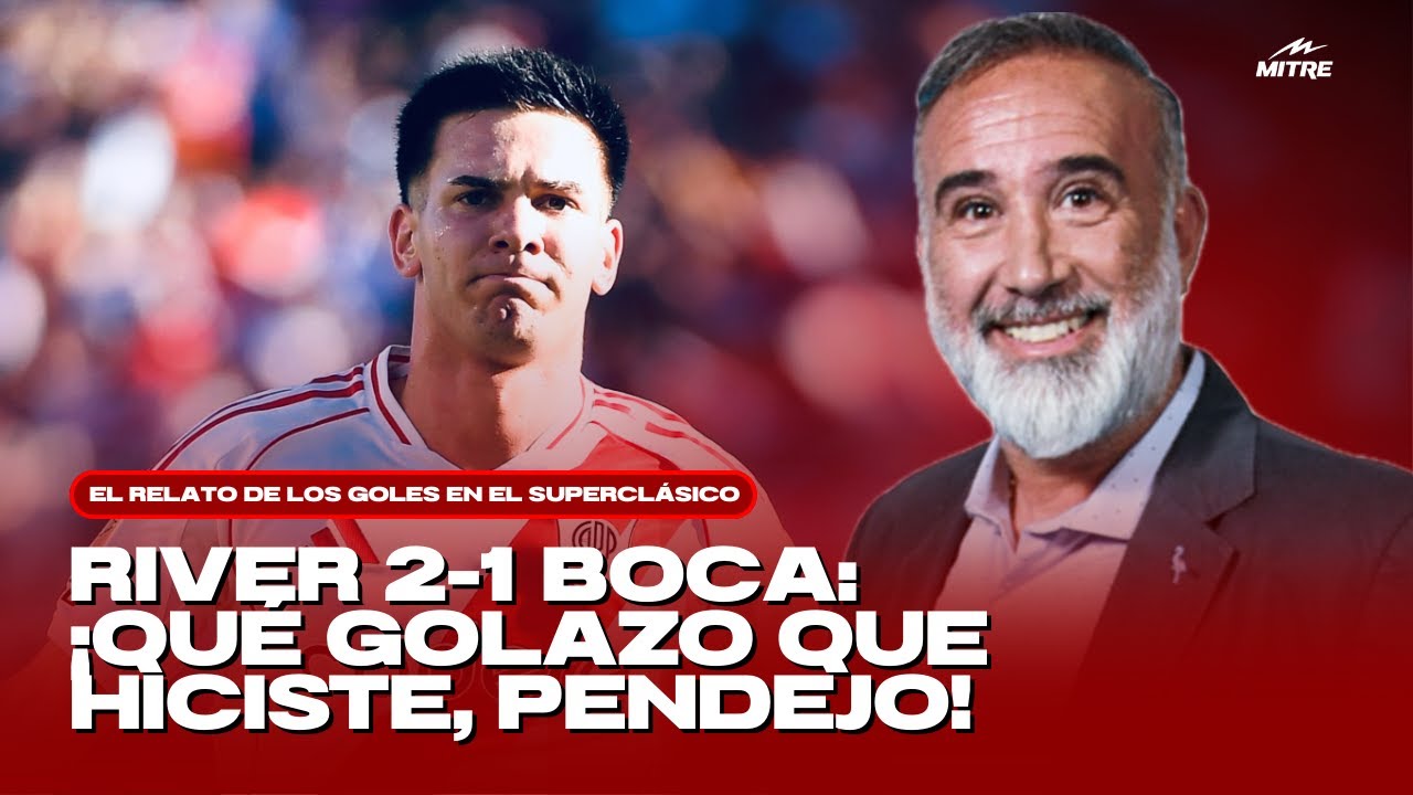 🔥 "¡QUÉ GOLAZO QUE HICISTE!": RELATOS DE GABRIEL ANELLO EN RIVER 2-1 BOCA