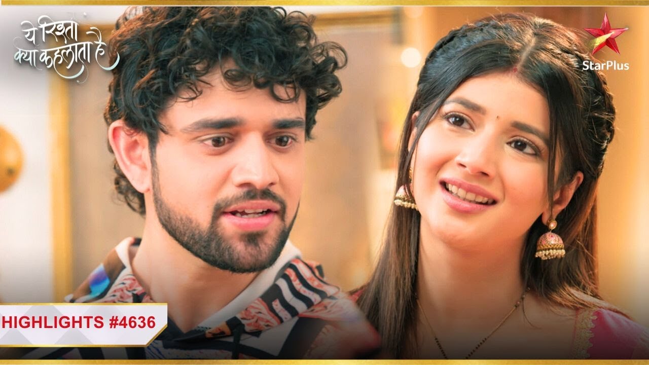 Abhira ने की Abhir को मनाने की कोशिश! |Ep.4636|Highlights|Yeh Rishta Kya Kehlata Hai|Mon-Sun|9:30PM