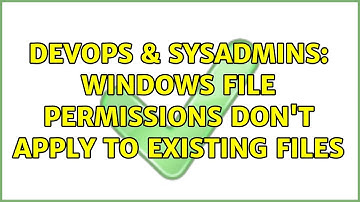 DevOps & SysAdmins: Windows File Permissions don