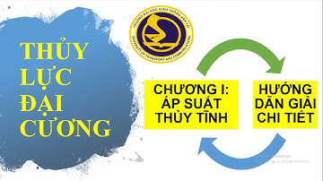 Hướng dẫn làm bài tập THỦY LỰC ĐẠI CƯƠNG_ Phần 1-ÁP SUẤT THỦY TĨNH.