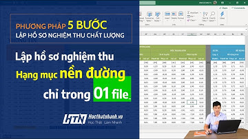 ✓ Hồ sơ chất lượng: Lập và quản lý hồ sơ của cả Hạng mục nền đường trên 01 file Excel