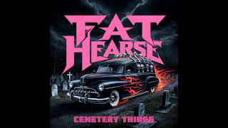 Fat Hearse - Cemetery Things
