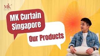 MK Curtain Singapore - Our Products