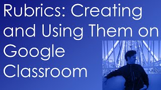 Google Classroom Rubrics - Music Classes - Google Classroom Tutorial