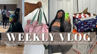 WEEKLY VLOG! Its A LOT going on!!, Back in the Gym, Overstimulated, New Glasses