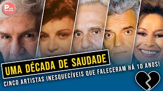 Uma década de saudade, cinco artistas inesquecíveis que faleceram há 10 anos!