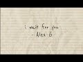 I Wait For You Alex G Lyrics mp3