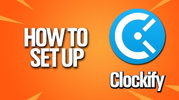 How To Set Up Clockify Tutorial (Step By Step For Beginners)