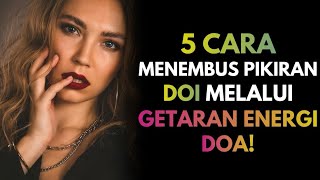 5 Cara Menembus Pikiran Dia Melalui Getaran Energi Doa!