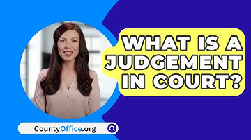 What Is A Judgement In Court? - CountyOffice.org