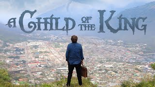 A Child of the King (2019) | Full Movie | Michael Sigler | Dean Cain | Kathy Patterson