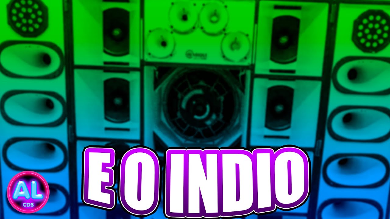 MÚSICA PRA PAREDÃO - E O INDIO (AL CDs)