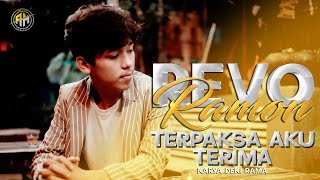 TERPAKSA AKU TERIMA -  REVO RAMON -