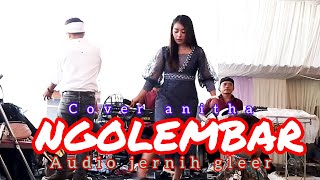 LIVE||NGOLEMBAR||COVER ANITHA||AUDIO JERNIH GLEER...