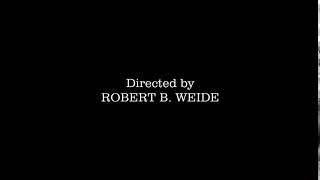 Directed by ROBERT B  WEIDE (intro free to use)