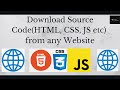 How to download source code of any website  download source codehtml css js etc from website