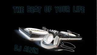 Download Lagu the beat of your life of Dj Alvin MP3