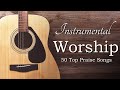Instrumental praise and worship  50 top worship songs