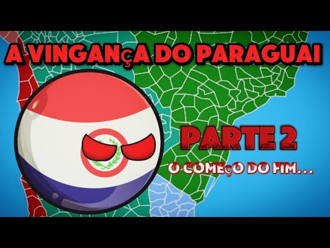 A Vingança Do Paraguai - (Countryballs) - (Parte 2, O Começo Do Fim...) #countryballs