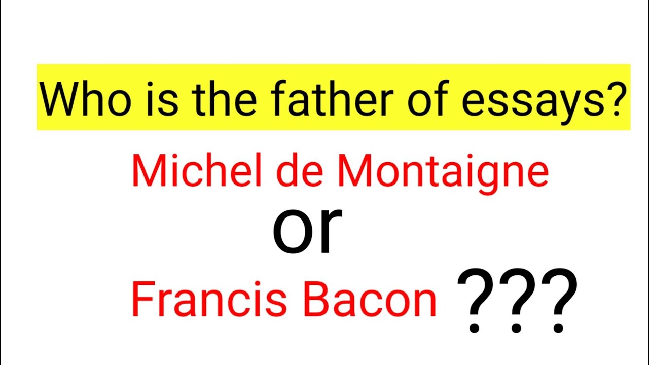 who is the father of the essay