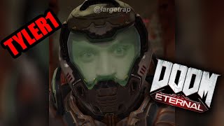 Tyler1 Plays DOOM Eternal